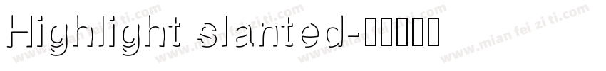 Highlight slanted字体转换